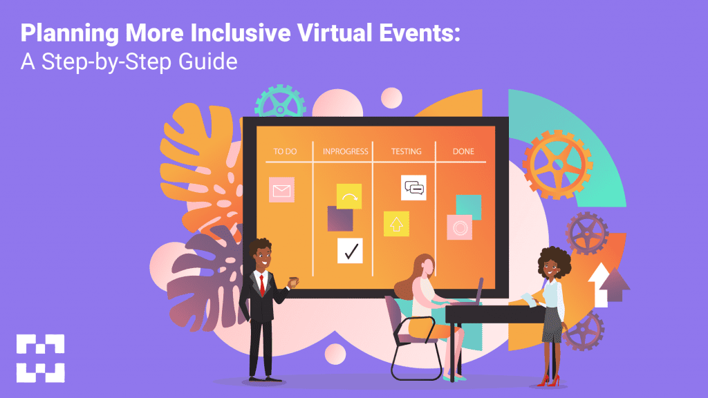 Planning More Inclusive Virtual Events: A Step-by-Step Guide
