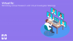 Virtual Rx: Rethinking Clinical Research with Virtual Investigator Meetings 