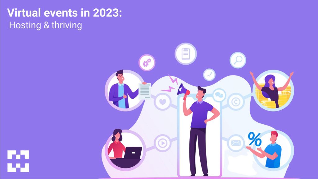 Virtual Events in 2023: Hosting, Recording, and Thriving with Key Insights 